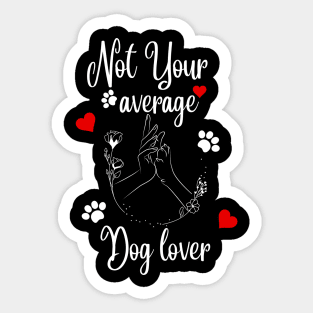 Not Your Average Dog Lover Sticker